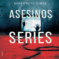 Asesinos de series - Roberto Sánchez Ruiz