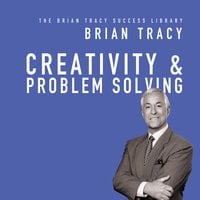 Creativity & Problem Solving - Brian Tracy