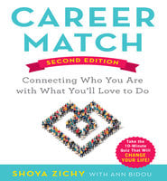 Career Match: Connecting Who You Are With What You'll Love to Do - Shoya Zichy