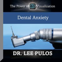 Dental Anxiety - Lee Pulos