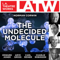 The Undecided Molecule - Norman Corwin