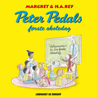 Peter Pedals første skoledag - Margret Rey, H. A. Rey, Margret Og H.a. Rey