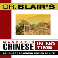 Dr. Blair's Mandarin Chinese in No Time - Dr. Robert Blair