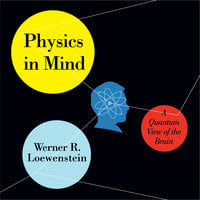 Physics in Mind: A Quantum View of the Brain
