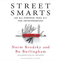 Street Smarts: An All-Purpose Tool Kit for Entrepreneurs - Bo Burlingham, Norm Brodsky