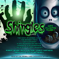 Shingles Audio Collection Volume 1 - Drew Hayes, John G. Hartness, Rick Gualtieri, Robert Bevan, Steve Wetherell, Authors and Dragons