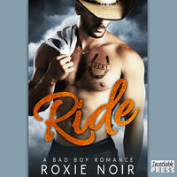 Ride: A Bad Boy Romance - Roxie Noir