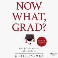 Now What, Grad? - Chris Palmer