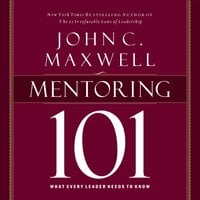 Mentoring 101 - John C. Maxwell