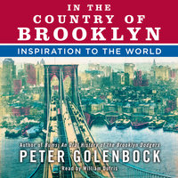 In the Country of Brooklyn: Inspiration to the World - Peter Golenbock