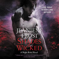 Shades of Wicked: A Night Rebel Novel - Jeaniene Frost