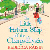 The Little Perfume Shop Off The Champs-Élysées - Rebecca Raisin
