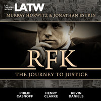 RFK: The Journey to Justice - Jonathan Estrin, Murray Horwitz