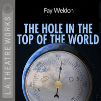 The Hole in the Top of the World - Fay Weldon