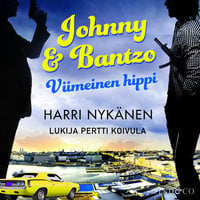 Johnny & Bantzo - Viimeinen hippi - Harri Nykänen