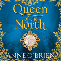 Queen of the North - Anne O’Brien