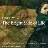 The Bright Side of Life - Émile Zola