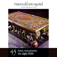 Artes industriales del siglo XVIII - Ernesto Ballesteros Arranz