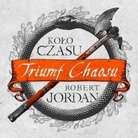 Triumf Chaosu - część 2 - Robert Jordan