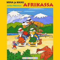 Miina ja Manu Afrikassa - Jarkko Mäkineva