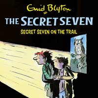 Secret Seven on the Trail: Book 4 - Enid Blyton