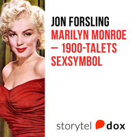 Marilyn Monroe – 1900-talets sexsymbol - Jon Forsling