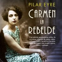 Carmen, la rebelde - Pilar Eyre