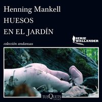 Huesos en el jardín - Henning Mankell
