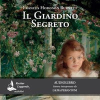 Il giardino segreto - Frances Hodgson Burnett