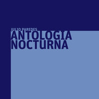 Antología nocturna - Julio Paredes