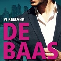 De baas: Een dirty office romance - Vi Keeland