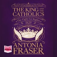 The King and the Catholics - Antonia Fraser