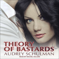 Theory of Bastards - Audrey Schulman
