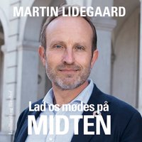 Lad os mødes på midten - Martin Lidegaard