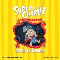 Super-Charlie och lejonjakten - Camilla Läckberg