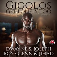 Gigolos Get Lonely Too - Dwayne S. Joseph, Roy Glenn, Jihad