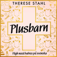 Plusbarn: high need babies på svenska - Therese Stahl
