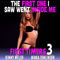 The First One I Saw Went Inside Me! - Kimmy Welsh