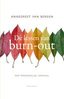 De lessen van burn-out: Een persoonlijk verhaal - Annegreet van Bergen