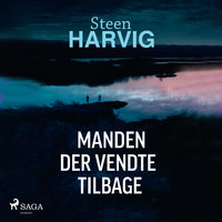 Manden der vendte tilbage - Steen Harvig