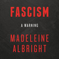 Fascism: A Warning - Madeleine Albright