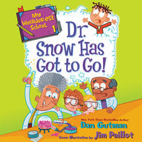 My Weirder-est School #1: Dr. Snow Has Got to Go! - Dan Gutman