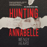 Hunting Annabelle - Wendy Heard