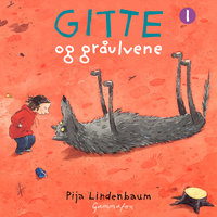 Gitte og gråulvene - Pija Lindenbaum