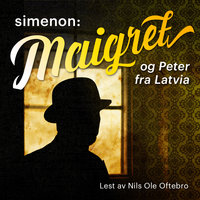 Maigret og Peter fra Latvia - Georges Simenon