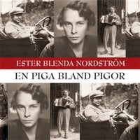 En piga bland pigor - Ester Blenda Nordström