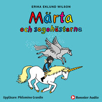 Märta och sagohästarna - Erika Eklund Wilson