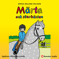 Märta och storhästen - Erika Eklund Wilson