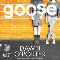Goose - Dawn O'Porter