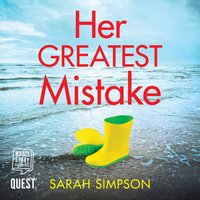 Her Greatest Mistake: The most gripping psychological thriller you'll read this year - Sarah Simpson